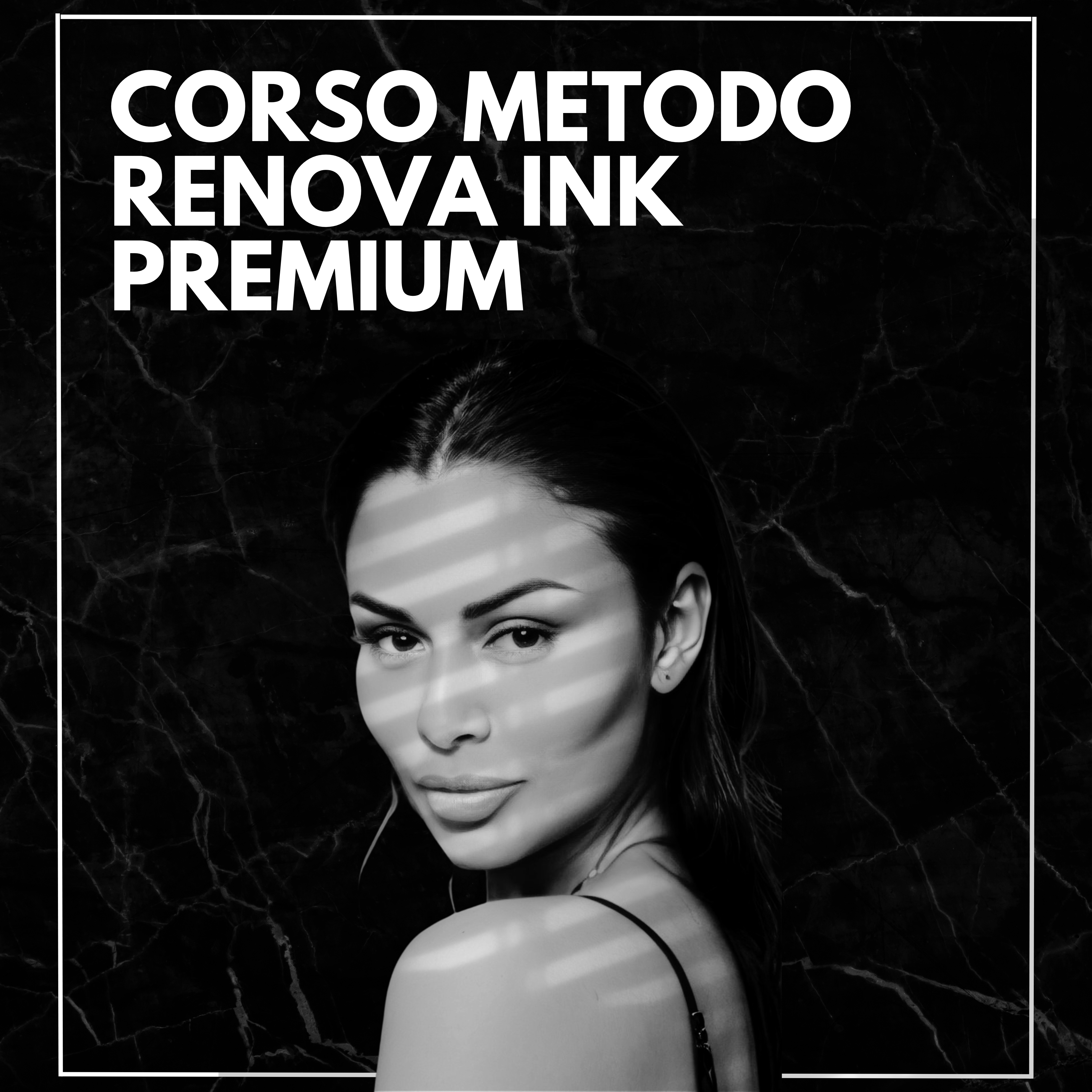 Corso Metodo Renova Ink Premium (Esclusiva Italia)